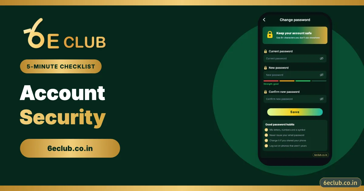 6E Club Account Security: A 5-Minute Checklist