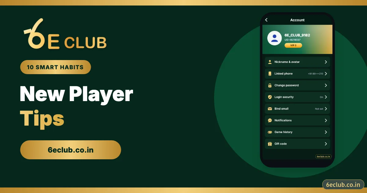 10 Smart Habits for New 6E Club Players
